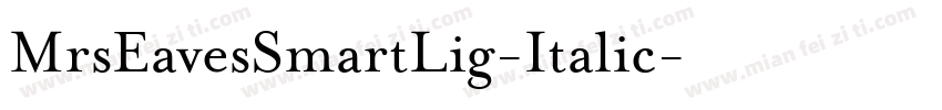 MrsEavesSmartLig-Italic字体转换
