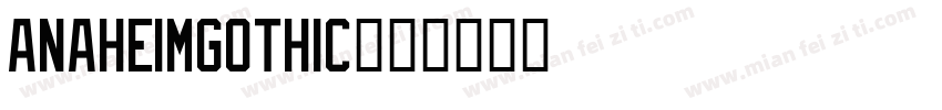 AnaheimGothic字体转换