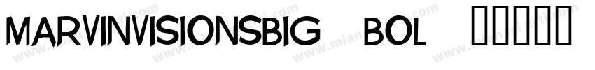 MarvinVisionsBig-Bol字体转换