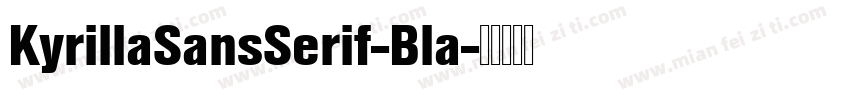 KyrillaSansSerif-Bla字体转换