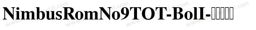 NimbusRomNo9TOT-BolI字体转换