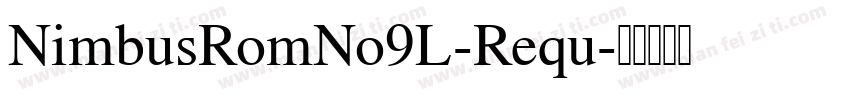 NimbusRomNo9L-Requ字体转换