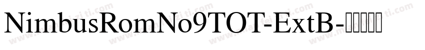 NimbusRomNo9TOT-ExtB字体转换
