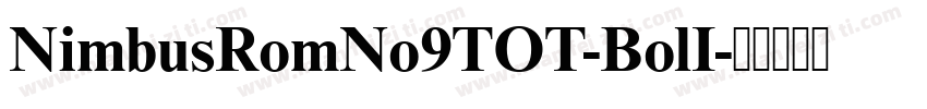 NimbusRomNo9TOT-BolI字体转换