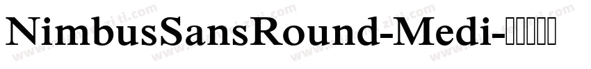 NimbusSansRound-Medi字体转换