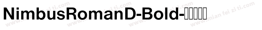 NimbusRomanD-Bold字体转换
