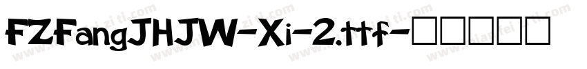 FZFangJHJW-Xi-2.ttf字体转换
