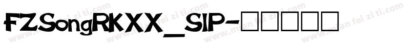 FZSongRKXX_SIP字体转换