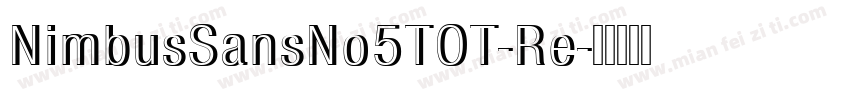 NimbusSansNo5TOT-Re字体转换