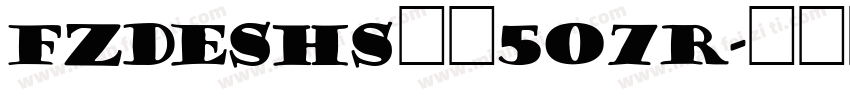 FZDESHS——507R字体转换