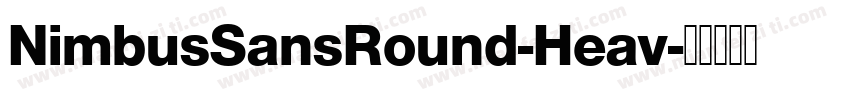 NimbusSansRound-Heav字体转换