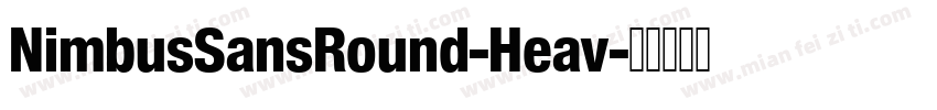 NimbusSansRound-Heav字体转换