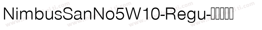 NimbusSanNo5W10-Regu字体转换