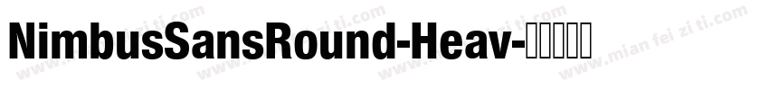 NimbusSansRound-Heav字体转换