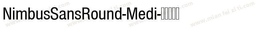NimbusSansRound-Medi字体转换