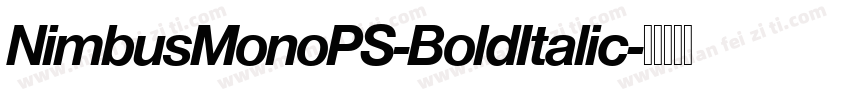 NimbusMonoPS-BoldItalic字体转换