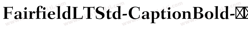 FairfieldLTStd-CaptionBold字体转换
