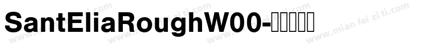 SantEliaRoughW00字体转换