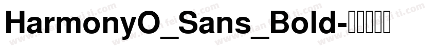 HarmonyO_Sans_Bold字体转换
