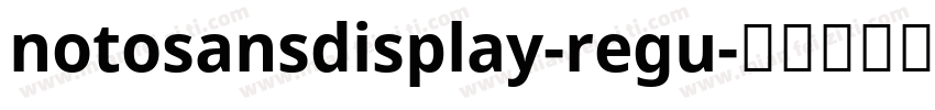 notosansdisplay-regu字体转换