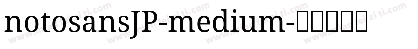 notosansJP-medium字体转换