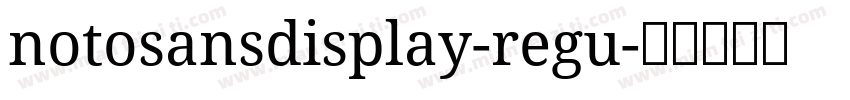 notosansdisplay-regu字体转换
