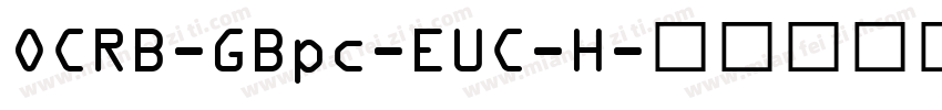 OCRB-GBpc-EUC-H字体转换