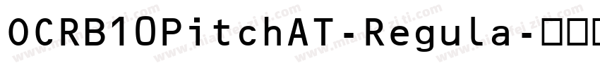 OCRB10PitchAT-Regula字体转换