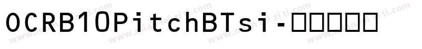 OCRB10PitchBTsi字体转换