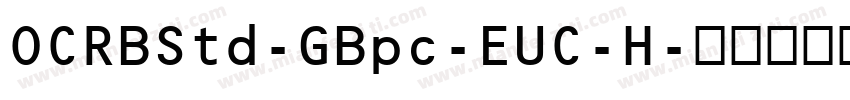 OCRBStd-GBpc-EUC-H字体转换