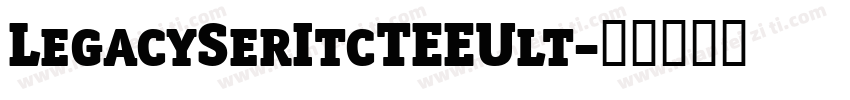 LegacySerItcTEEUlt字体转换