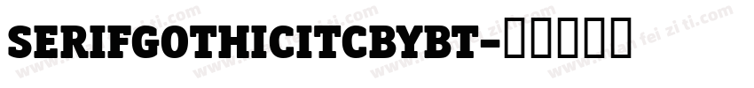 serifgothicitcbybt字体转换