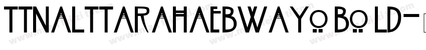 ttnalttarahaebwayobold字体转换