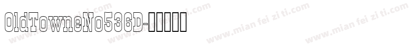 OldTowneNo536D字体转换