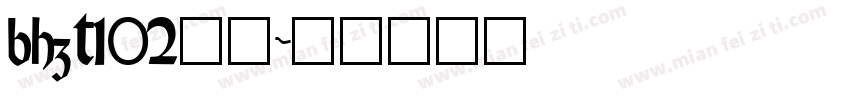 bhzt102字体字体转换