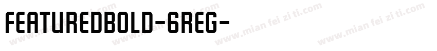 FeaturedBold-6rEg字体转换