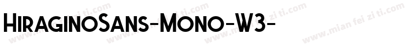 HiraginoSans-Mono-W3字体转换
