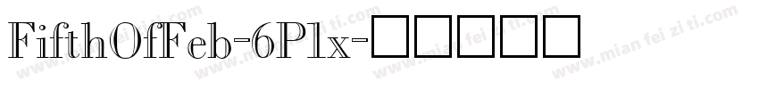 FifthOfFeb-6P1x字体转换