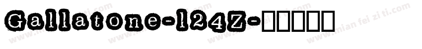 Gallatone-l24Z字体转换