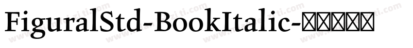 FiguralStd-BookItalic字体转换