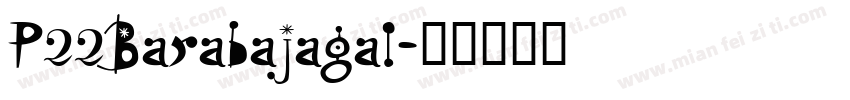 P22Barabajagal字体转换
