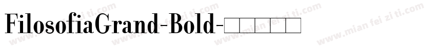 FilosofiaGrand-Bold字体转换