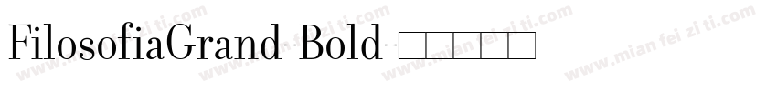 FilosofiaGrand-Bold字体转换