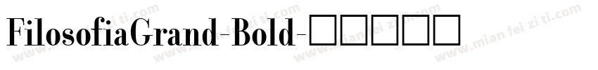 FilosofiaGrand-Bold字体转换