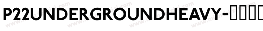p22undergroundHeavy字体转换