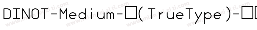 DINOT-Medium-中(TrueType)字体转换