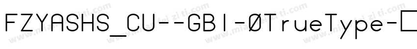 FZYASHS_CU--GB1-0TrueType字体转换