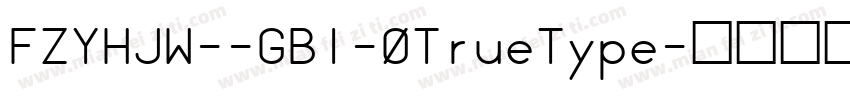FZYHJW--GB1-0TrueType字体转换