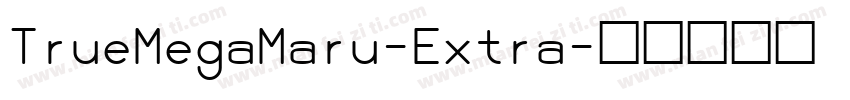 TrueMegaMaru-Extra字体转换