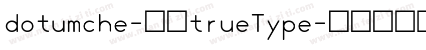 dotumche-常规trueType字体转换